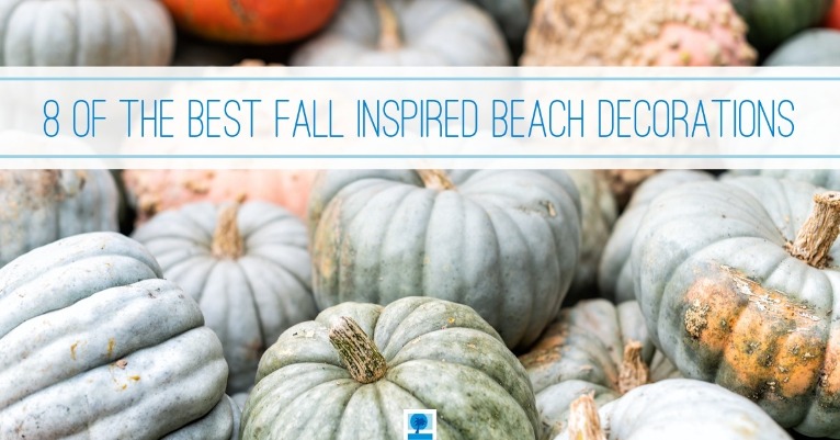 8 of the Best Fall Inspired Beach Decorations | Island Real Estate