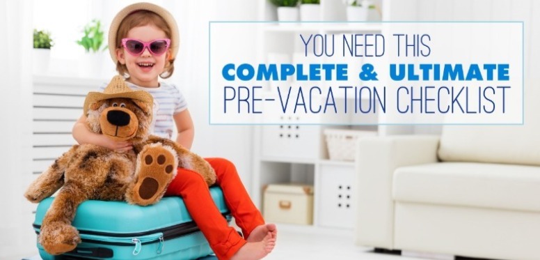 You Need This Complete and Ultimate Pre-Vacation Checklist | Island Real Estate