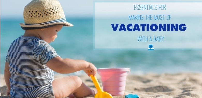 Vacationing with Baby | Island Real Estate