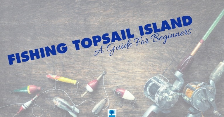 Fishing Topsail Island - A Guide For Beginners