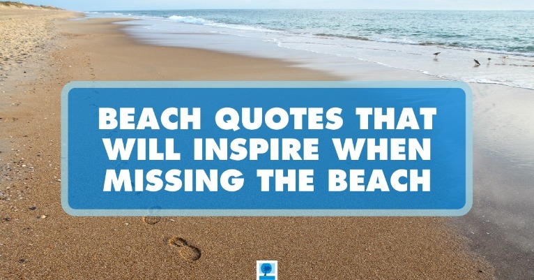 Beach Quotes That Will Inspire When Missing the Beach