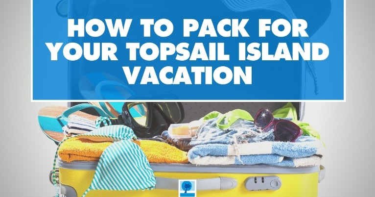 How to Pack For Your Topsail Island Vacation