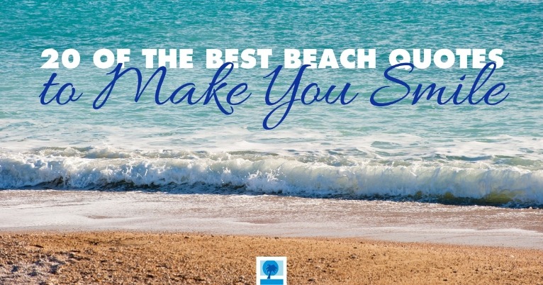 20 of the Best Beach Quotes to Make You Smile | Island Real Estate