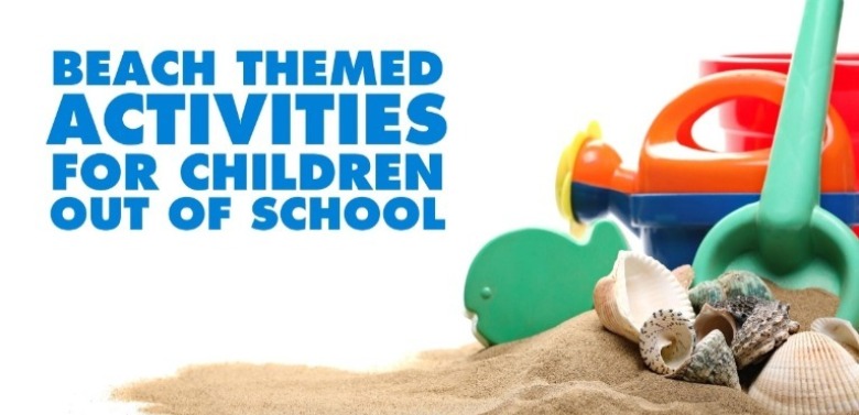 Beach Themed Kids Activities | Island Real Estate
