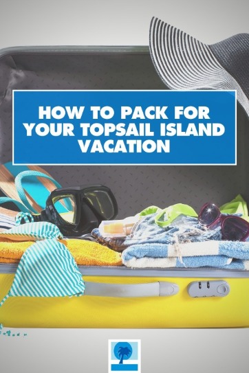 How to Pack For Your Topsail Island Vacation