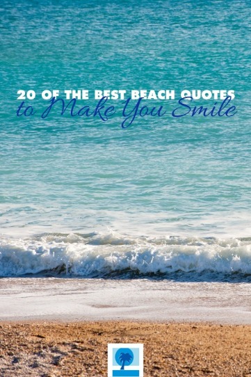 20 of the Best Beach Quotes to Make You Smile | Island Real Estate