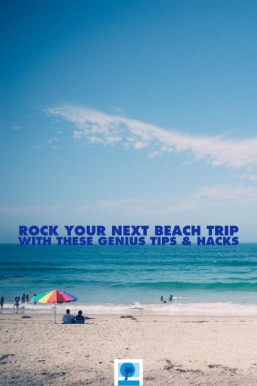 Rock Your Next Beach Trip With These Genius Tips and Hacks