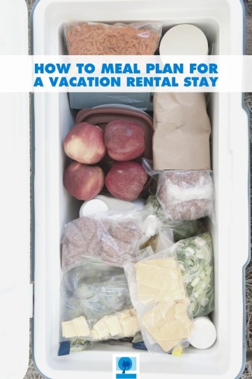 How to Meal Plan for a Vacation Rental Stay