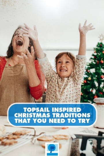 Topsail Inspired Christmas Traditions That You Need to Try | Island Real Estate