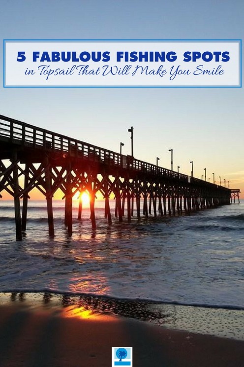 5 Fabulous Fishing Spots in Topsail That Will Make You Smile | Island Real Estate