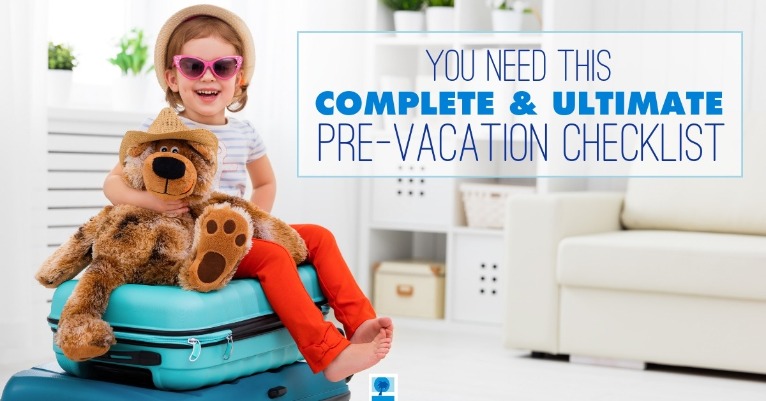 You Need This Complete and Ultimate Pre-Vacation Checklist | Island Real Estate